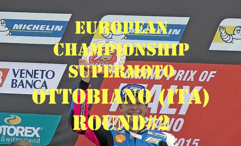 Supermoto European Championship rd#2 Ottobiano 2015